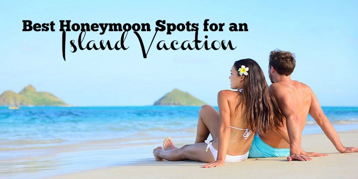 Best Honeymoon Spots for an Island Vacation