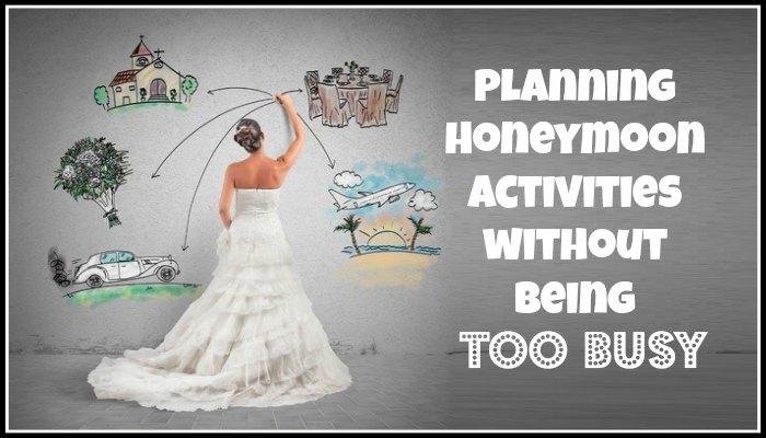 Planning Honeymoon Activities without Overscheduling Your Trip