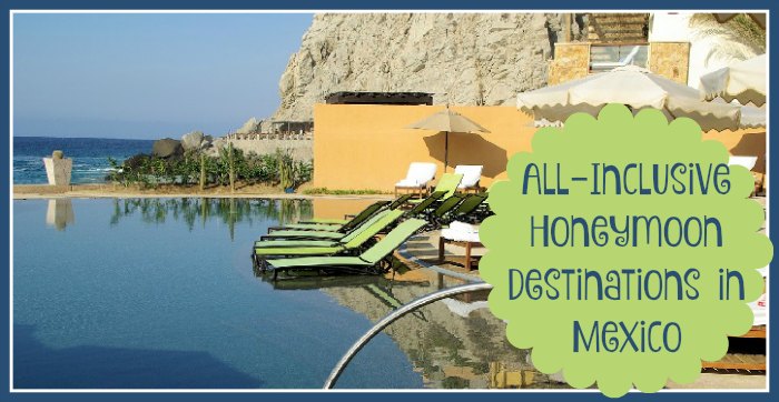 All-Inclusive Honeymoon Destination Options in Mexico