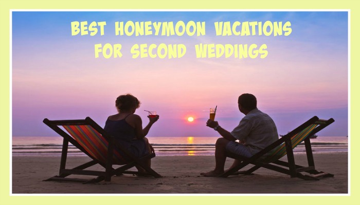 Best Honeymoon Vacations for Second Weddings