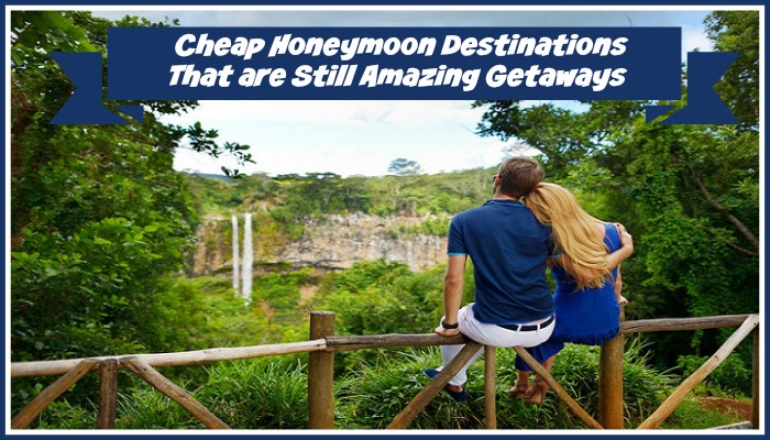 Cheap Honeymoon Destinations that are Still Amazing Getaways