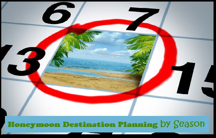 Honeymoon Destination Planning by Season