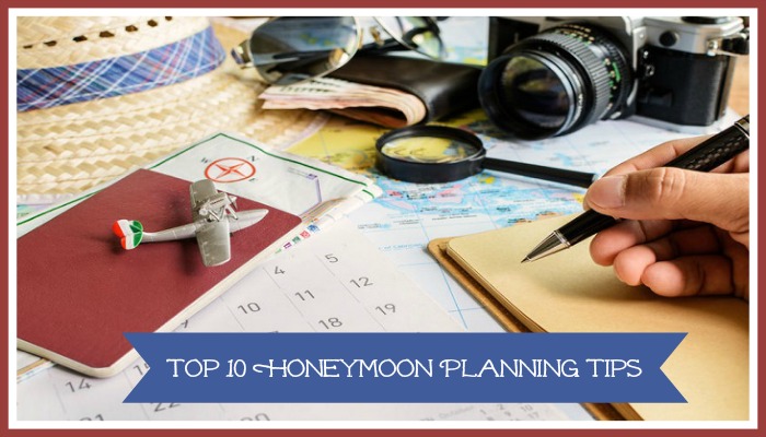 Top 10 Honeymoon Planning Tips
